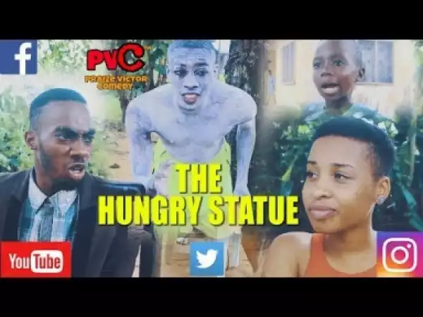 Video: Praize Victor Comedy – The Hungry Statue